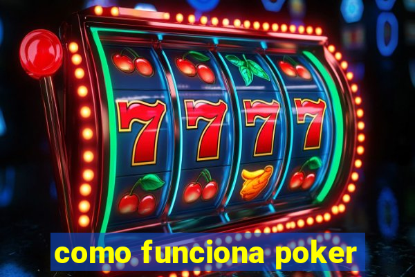 como funciona poker